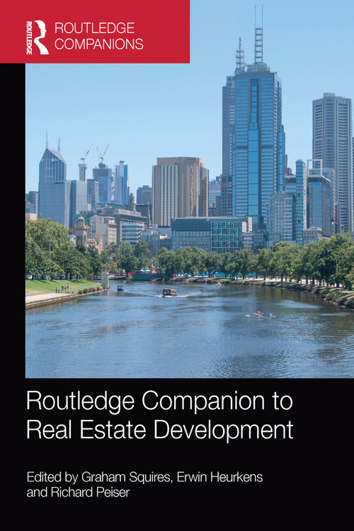 Routledge Companion to Real Estate Development by Graham Squires, Erwin Heurkens, Richard Peiser, 9781032096582