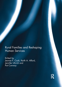 Rural Families and Reshaping Human Services by Jeanne Cook, Keith Alford, Jennifer Uhrich, Pat Conway, 9780367739003