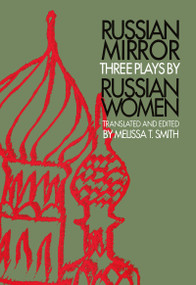 Russian Mirror (Three Plays by Russian Women) - 9789057550256 by Melissa T. Smith, 9789057550256