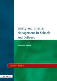Safety and Disaster Management in Schools and Colleges (A Training Manual) - 9781853465352 by David G Kibble, 9781853465352