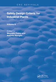 Safety Design Criteria for Industrial Plants (Volume 2) by Antonio Naviglio, Maurizio Cumo, 9780367259761