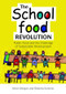 The School Food Revolution (Public Food and the Challenge of Sustainable Development) by Kevin Morgan, Roberta Sonnino, 9781849710862