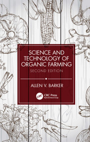 Science and Technology of Organic Farming by Allen V. Barker, 9780367567569
