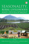 Seasonality, Rural Livelihoods and Development - 9781849713252 by Stephen Devereux, Rachel Sabates-Wheeler, Richard Longhurst, 9781849713252