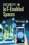 Security in IoT-Enabled Spaces by Fadi Al-Turjman, 9780367656577