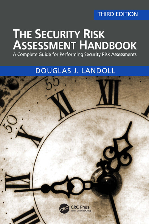 The Security Risk Assessment Handbook (A Complete Guide for Performing Security Risk Assessments) by Douglas Landoll, 9781032041650