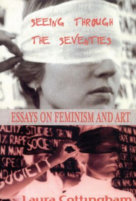 Seeing Through the Seventies (Essays on Feminism and Art) by Laura Cottingham, 9789057012228