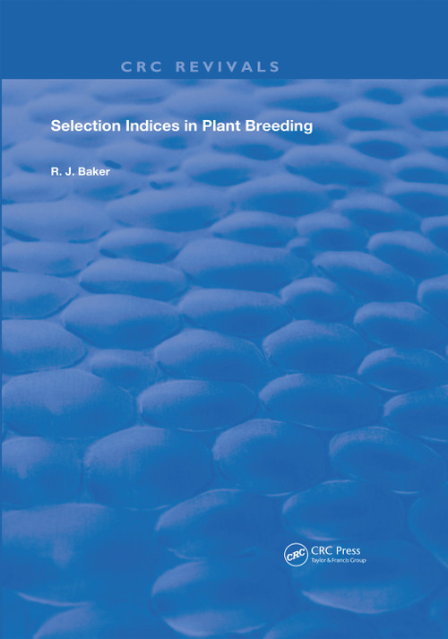 Selection Indices in Plant Breeding by R. J. Baker, 9780367235758