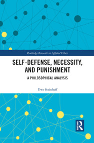 Self-Defense, Necessity, and Punishment (A Philosophical Analysis) - 9781032088181 by Uwe Steinhoff, 9781032088181