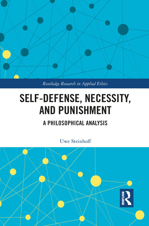 Self-Defense, Necessity, and Punishment (A Philosophical Analysis) - 9781032088181 by Uwe Steinhoff, 9781032088181