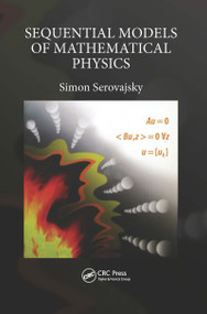 Sequential Models of Mathematical Physics - 9780367656652 by Simon Serovajsky, 9780367656652