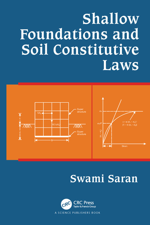 Shallow Foundations and Soil Constitutive Laws by Swami Saran, 9780367781613