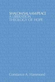 Shalom/Salaam/Peace (A Liberation Theology of Hope) by Constance A. Hammond, 9781845533809