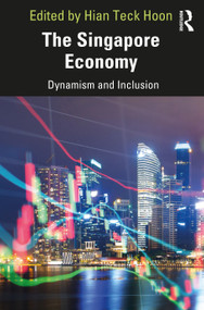 The Singapore Economy (Dynamism and Inclusion) by Hian Teck Hoon, 9780367218706