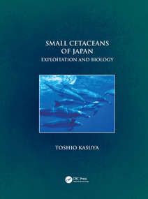 Small Cetaceans of Japan (Exploitation and Biology) by Toshio Kasuya, William Perrin, 9780367658014