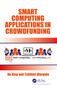 Smart Computing Applications in Crowdfunding by Bo Xing, Tshilidzi Marwala, 9780367780562