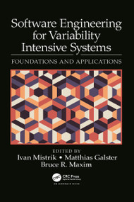 Software Engineering for Variability Intensive Systems (Foundations and Applications) by Ivan Mistrik, Matthias Galster, Bruce R. Maxim, 9781032093864