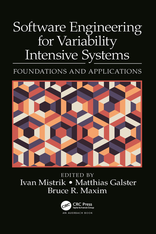 Software Engineering for Variability Intensive Systems (Foundations and Applications) by Ivan Mistrik, Matthias Galster, Bruce R. Maxim, 9781032093864