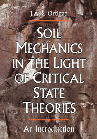 Soil Mechanics in the Light of Critical State Theories by J.A.R. Ortigao, 9789054101956
