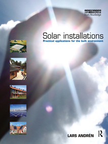 Solar Installations (Practical Applications for the Built Environment) by Lars Andren, 9781902916453