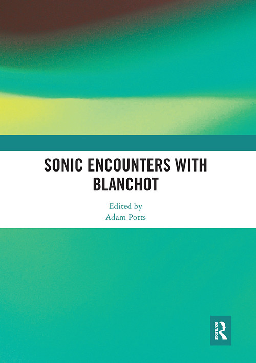 Sonic Encounters with Blanchot - 9780367660161 by Adam Potts, 9780367660161