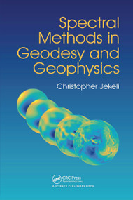 Spectral Methods in Geodesy and Geophysics by Christopher Jekeli, 9780367781828
