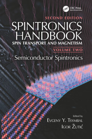 Spintronics Handbook, Second Edition: Spin Transport and Magnetism (Volume Two: Semiconductor Spintronics) by Evgeny Y. Tsymbal, Igor Žutić, 9780367779702