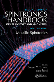 Spintronics Handbook, Second Edition: Spin Transport and Magnetism (Volume One: Metallic Spintronics) by Evgeny Y. Tsymbal, Igor Žutić, 9780367779771