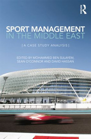 Sport Management in the Middle East (A Case Study Analysis) - 9781138837706 by Mohammed Ben Sulayem, Sean O'Connor, David Hassan, 9781138837706