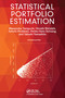Statistical Portfolio Estimation by Masanobu Taniguchi, Hiroshi Shiraishi, Junichi Hirukawa, Hiroko Kato Solvang, Takashi Yamashita, 9781032096490