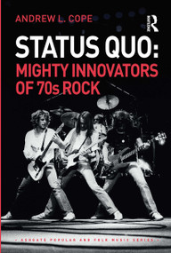 Status Quo: Mighty Innovators of 70s Rock by Andrew Cope, 9780367660765