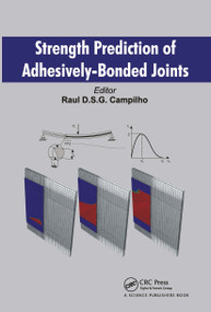 Strength Prediction of Adhesively-Bonded Joints by Raul D. S. G. Campilho, 9780367782412