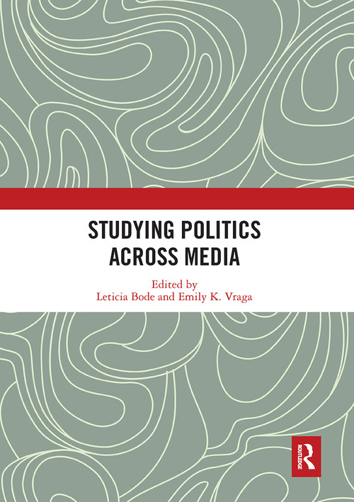 Studying Politics Across Media - 9780367660994 by Leticia Bode, Emily K. Vraga, 9780367660994