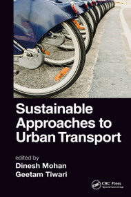 Sustainable Approaches to Urban Transport by Dinesh Mohan, Geetam Tiwari, 9781032091761