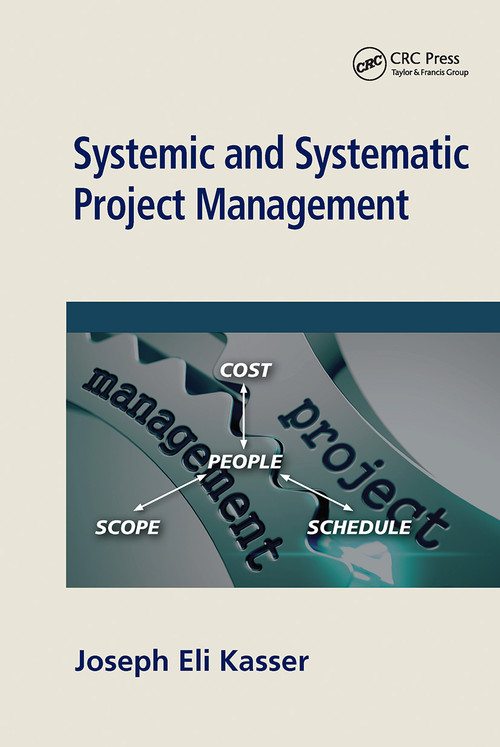 Systemic and Systematic Project Management by Joseph Eli Kasser, 9780367779481