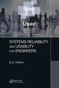 Systems Reliability and Usability for Engineers by B.S. Dhillon, 9780367780081