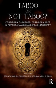 Taboo or Not Taboo? (Forbidden Thoughts, Forbidden Acts in Psychoanalysis and Psychotherapy) by Lori C. Bohm, 9781855756236