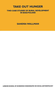 Take Out Hunger (Two Case Studies of Rural Development in Basutoland Volume 39) by S. Wallman, 9780367716615