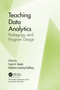 Teaching Data Analytics (Pedagogy and Program Design) by Susan Vowels, Katherine Leaming Goldberg, 9781032091891
