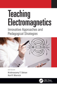 Teaching Electromagnetics (Innovative Approaches and Pedagogical Strategies) by Krishnasamy T. Selvan, Karl F. Warnick, 9780367710576