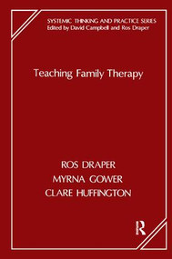 Teaching Family Therapy by Ros Draper, Myrna Gower, Clare Huffington, 9781855750210