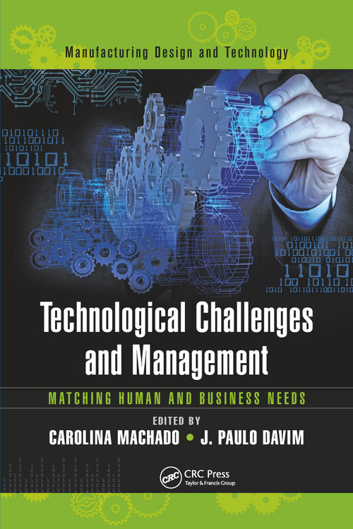 Technological Challenges and Management (Matching Human and Business Needs) by Carolina Machado, J. Paulo Davim, 9780367783211