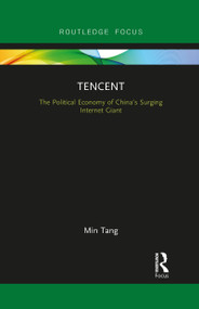 Tencent (The Political Economy of China's Surging Internet Giant) - 9781032091488 by Min Tang, 9781032091488
