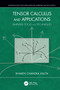 Tensor Calculus and Applications (Simplified Tools and Techniques) by Bhaben Chandra Kalita, 9780367780142