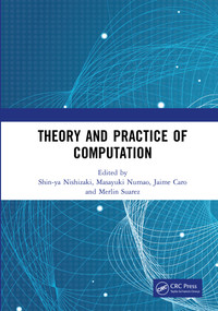 Theory and Practice of Computation by Shin-ya Nishizaki, Masayuki Numao, Jaime Caro, Merlin Suarez, 9780367776633