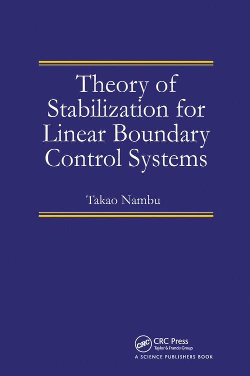 Theory of Stabilization for Linear Boundary Control Systems by Takao Nambu, 9780367782818