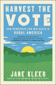 Harvest the Vote (How Democrats Can Win Again in Rural America) by Jane Kleeb, 9780062960917