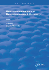 Thermoluminescence & Thermoluminescent Dosimetry by Yigal S. Horowitz, 9780367262570