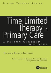 Time Limited Therapy in Primary Care (A Person-Centred Dialogue) by Richard Bryant-Jefferies, 9781857759990