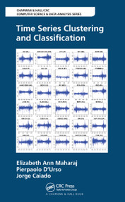 Time Series Clustering and Classification by Elizabeth Ann Maharaj, Pierpaolo D'Urso, Jorge Caiado, 9781032093499